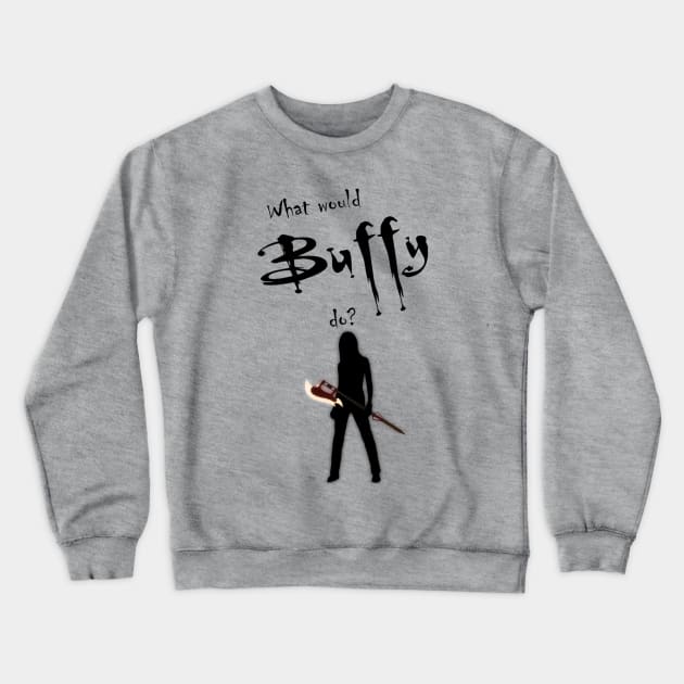 What would buffy do? Crewneck Sweatshirt by Thirrin